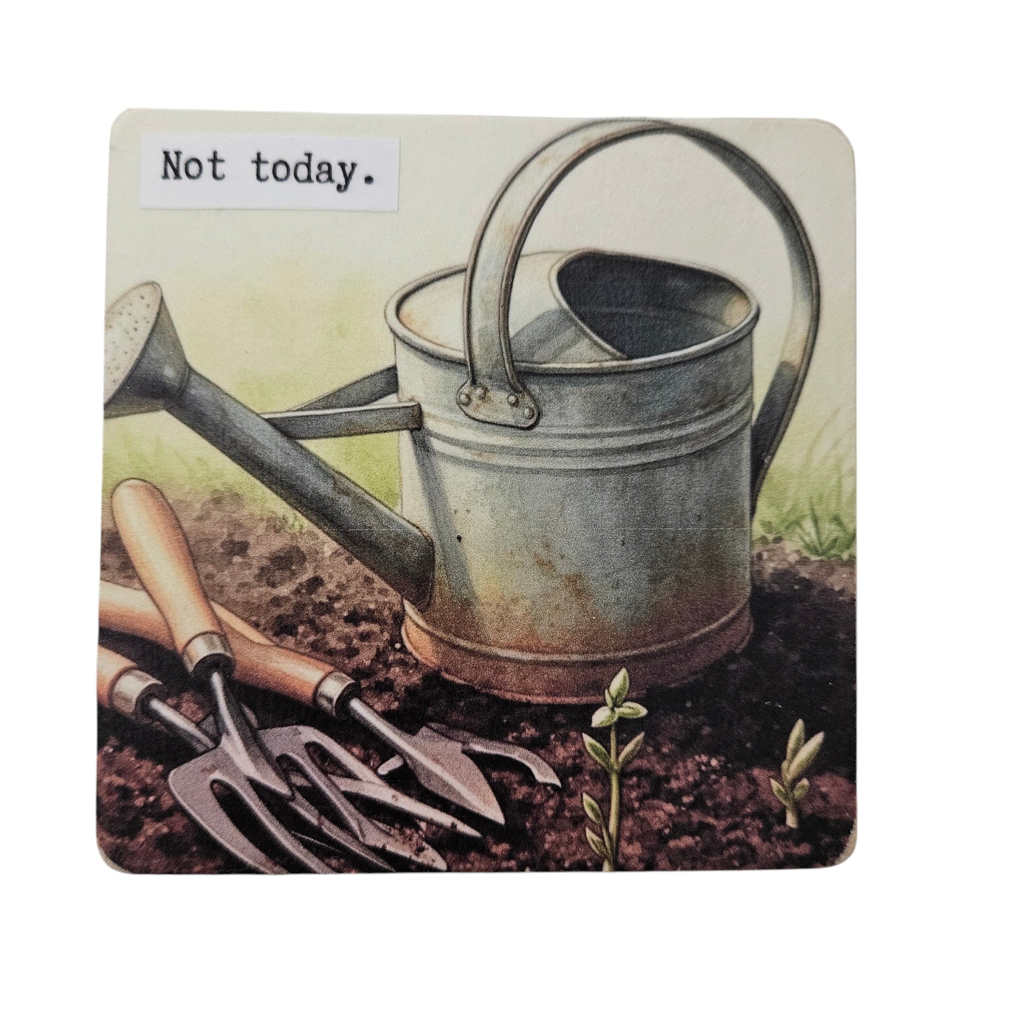 'Not Today' Gardening Art Print Desk/Shelf Sitter