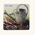 'Not Today' Gardening Art Print Desk/Shelf Sitter