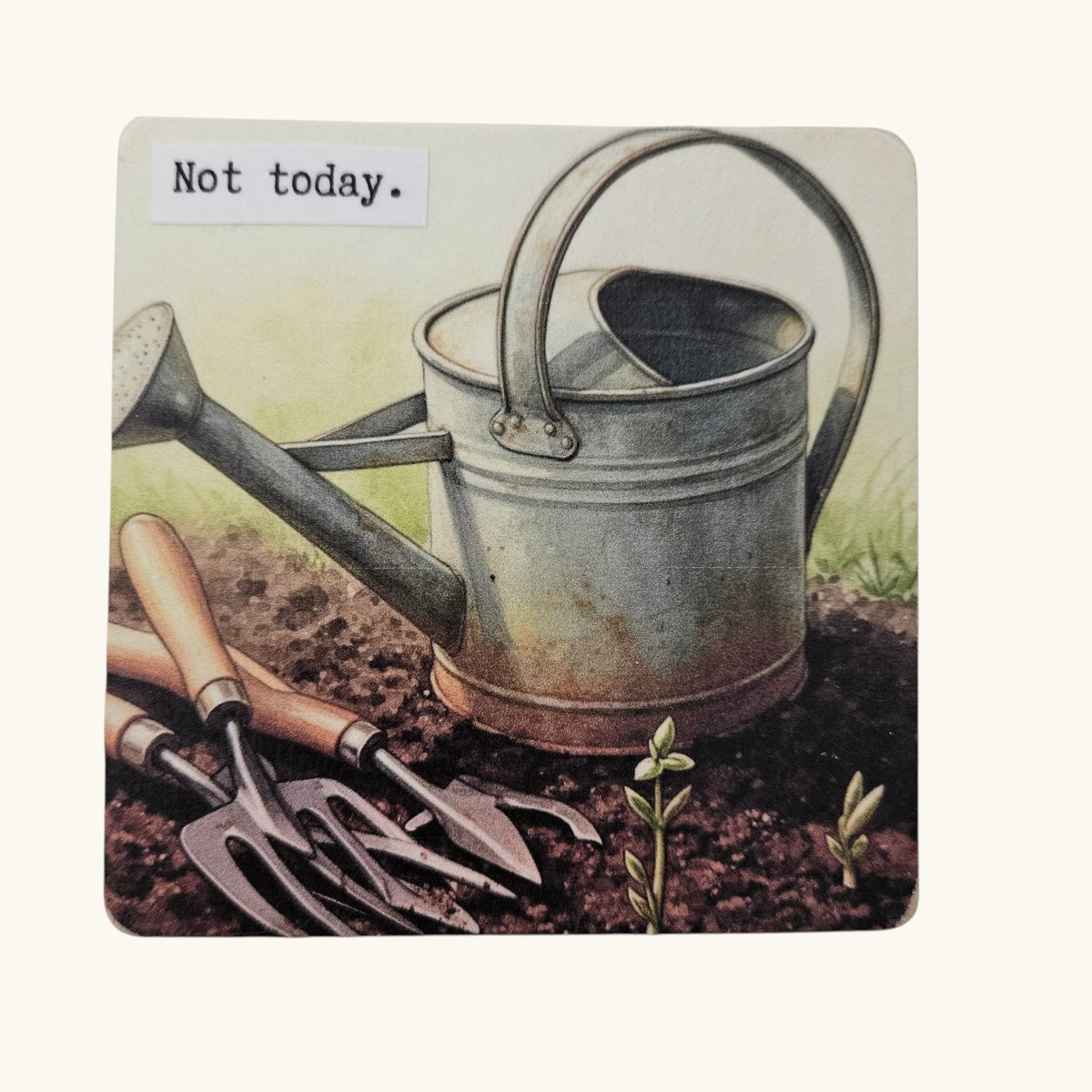'Not Today' Gardening Art Print Desk/Shelf Sitter