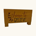 Choose to Believe Wooden Box