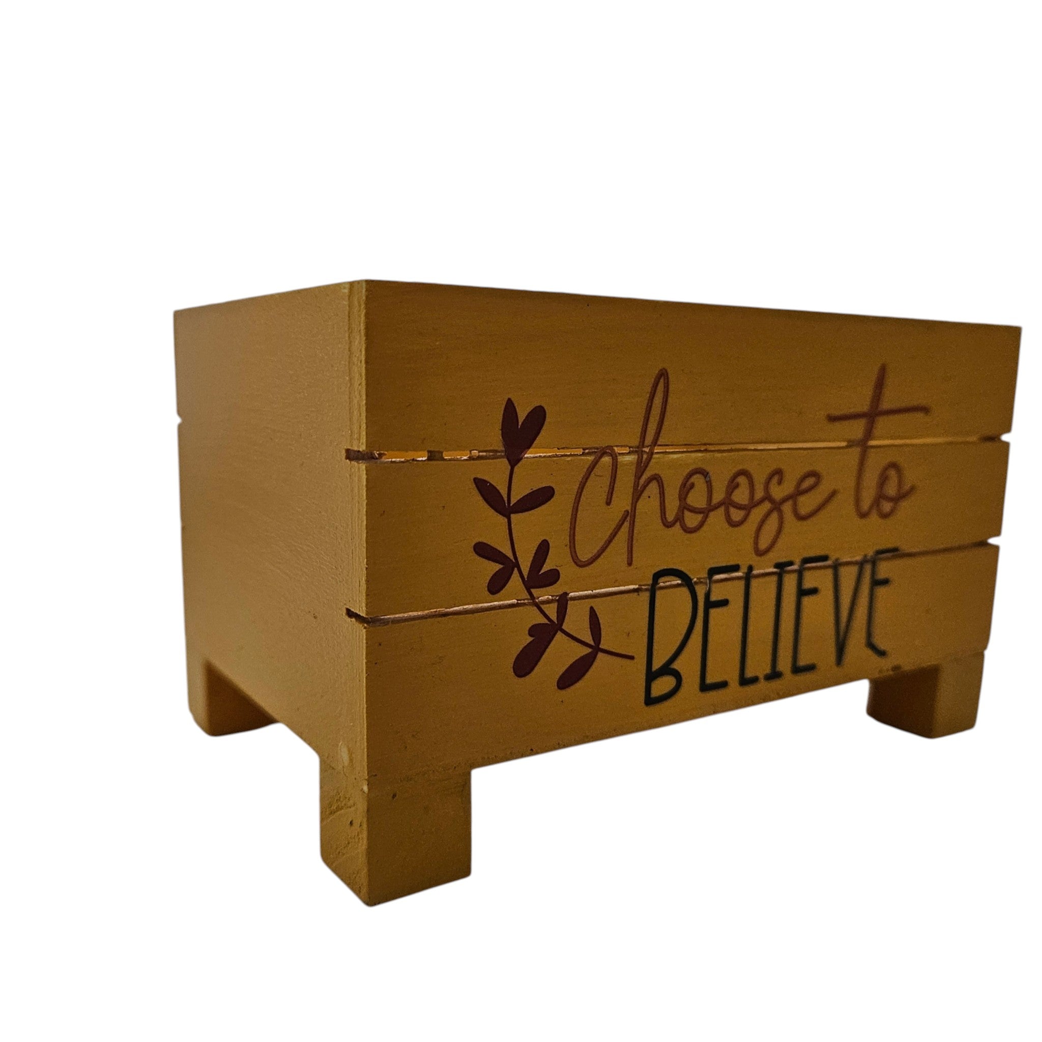 Choose to Believe Wooden Box